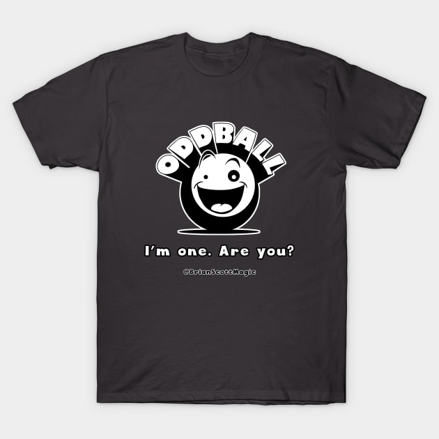 Oddball T-Shirt by Brian Scott Magic